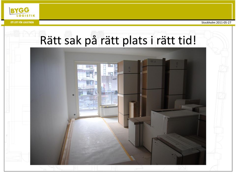 rätt tid!