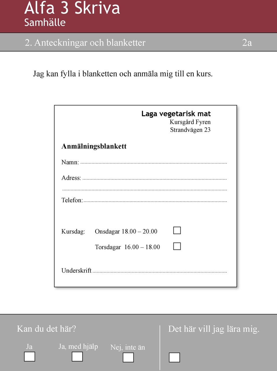 anmäla mig till en kurs.