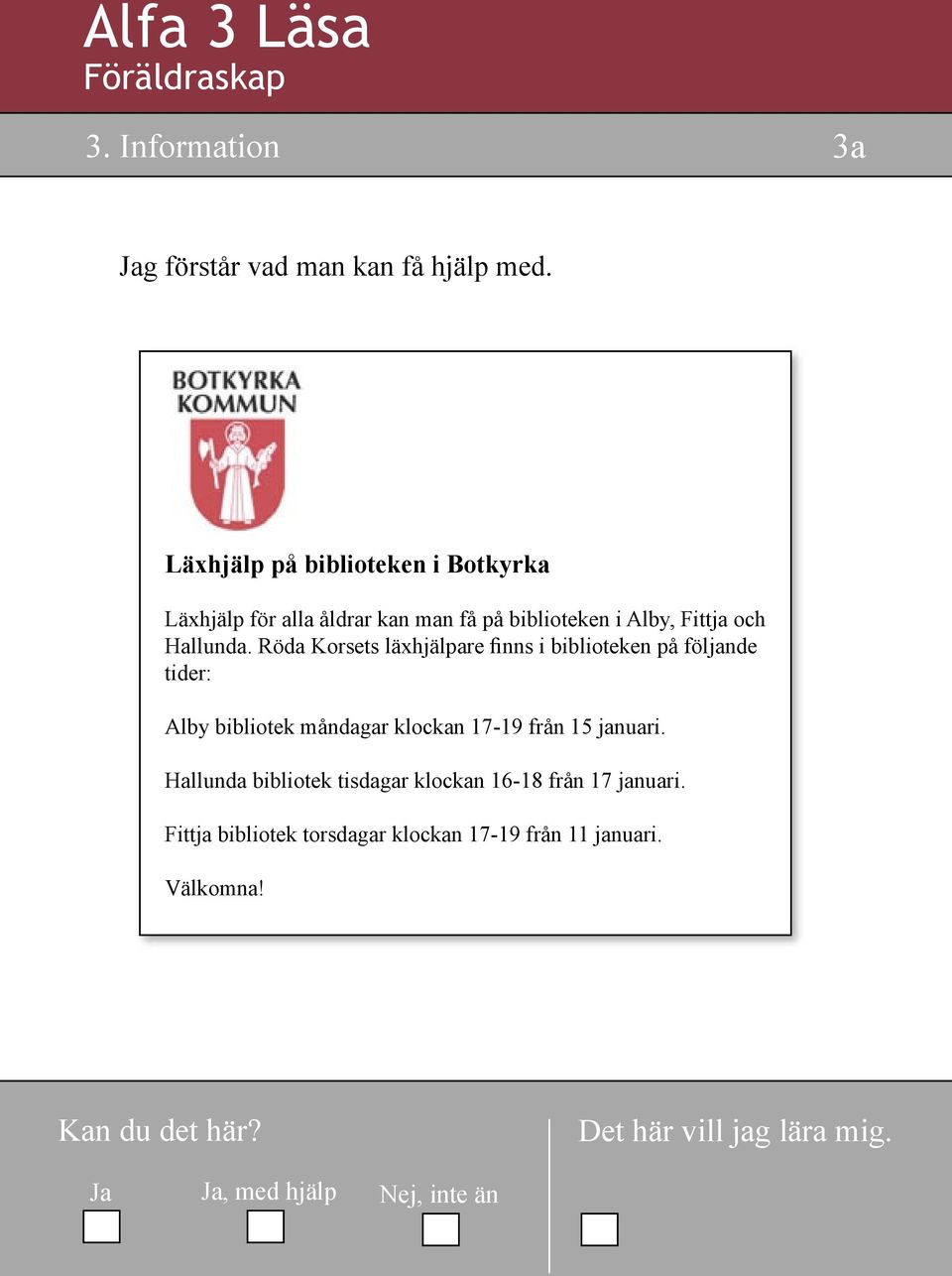Hallunda.
