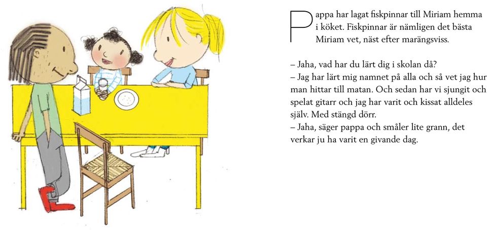 Jaha, vad har du lärt dig i skolan då?
