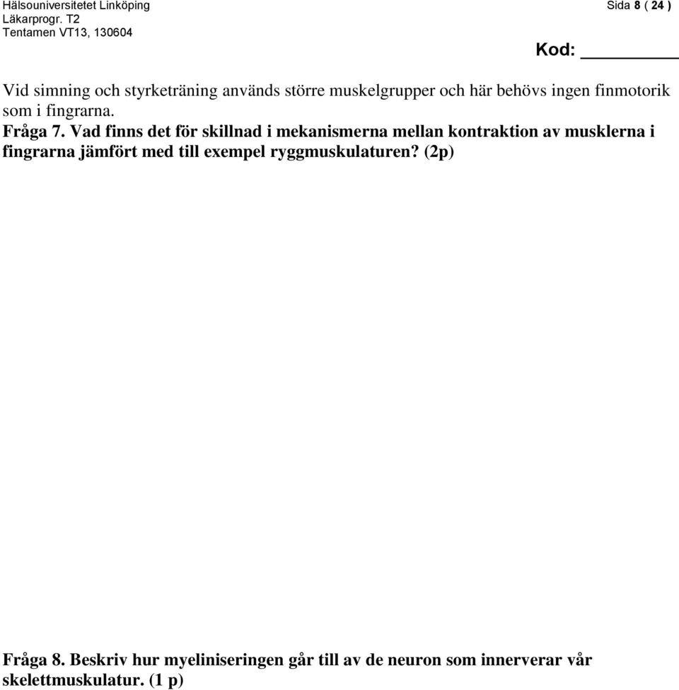 Vad finns det för skillnad i mekanismerna mellan kontraktion av musklerna i fingrarna jämfört med