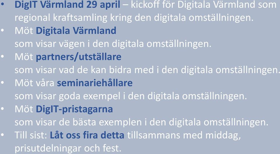 Möt partners/utställare som visar vad de kan bidra med i den digitala omställningen.