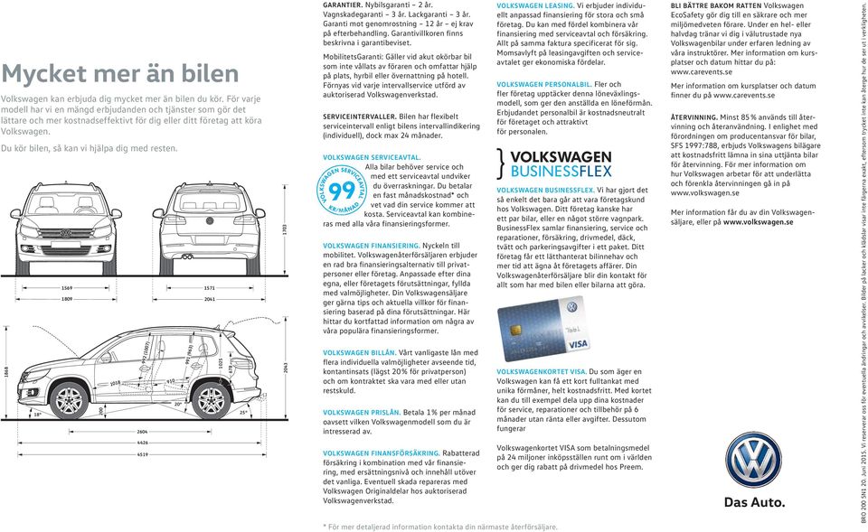 För varje modell har vi en mängd erbjudanden och tjänster som gör det 20 ditt företag att köra lättare och mer kostnadseffektivt för dig eller 25 18 Volkswagen. 910 SERVICEINTERVALLER.