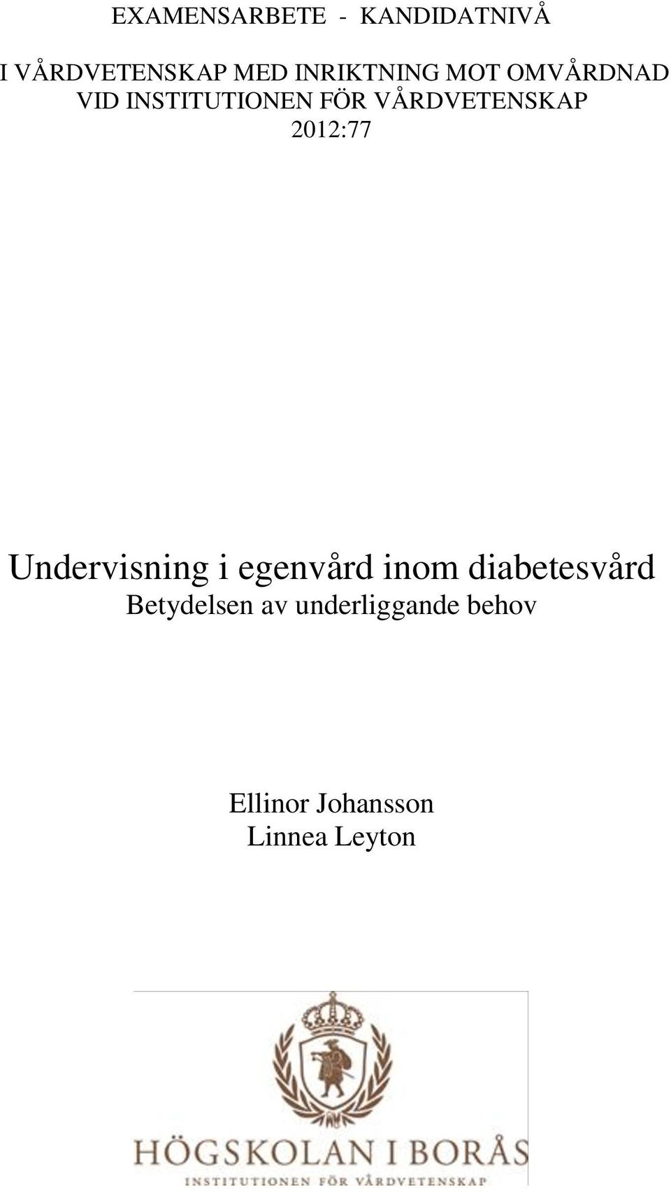 VÅRDVETENSKAP 2012:77 Undervisning i egenvård inom