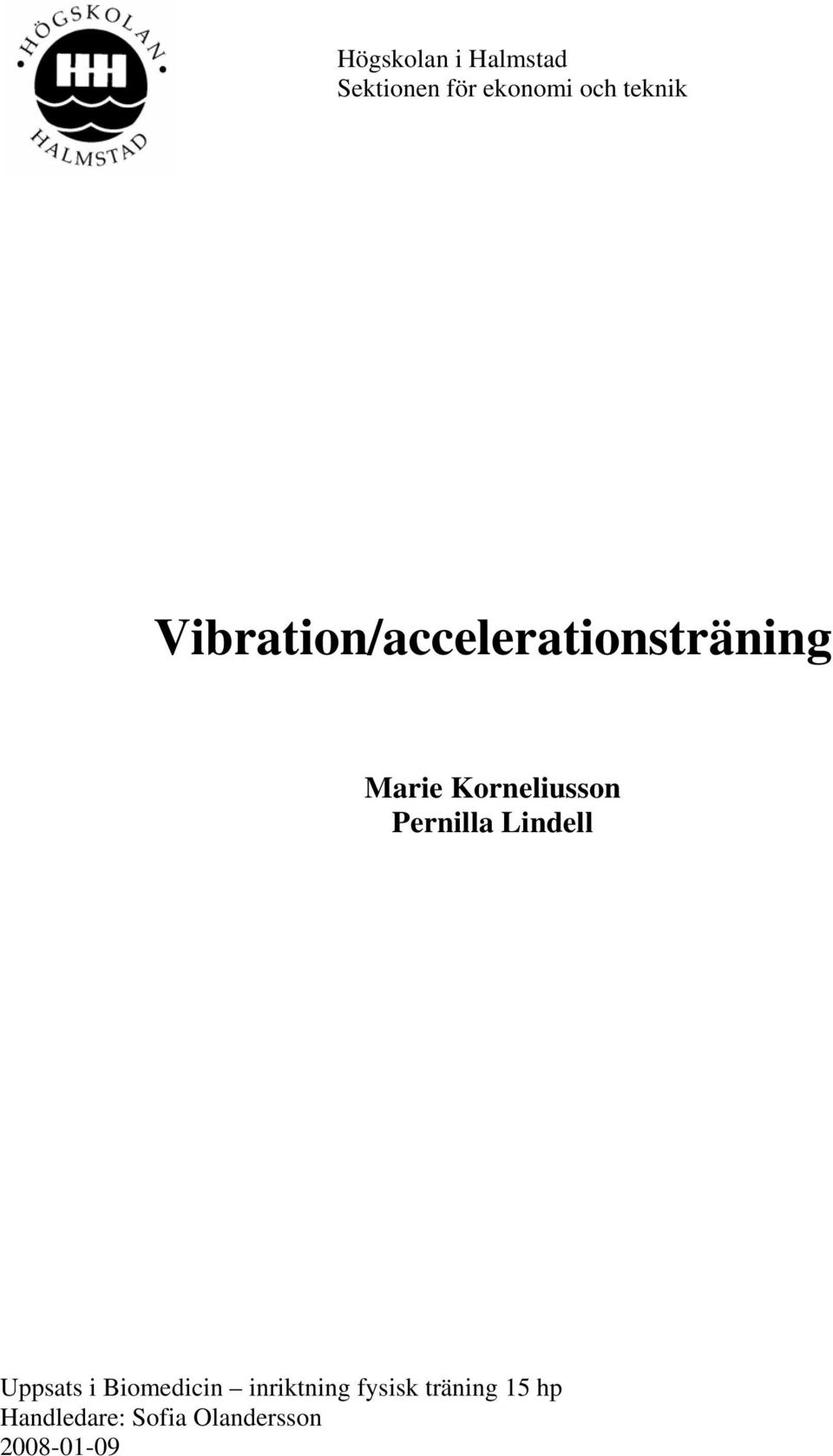 Pernilla Lindell Uppsats i Biomedicin inriktning