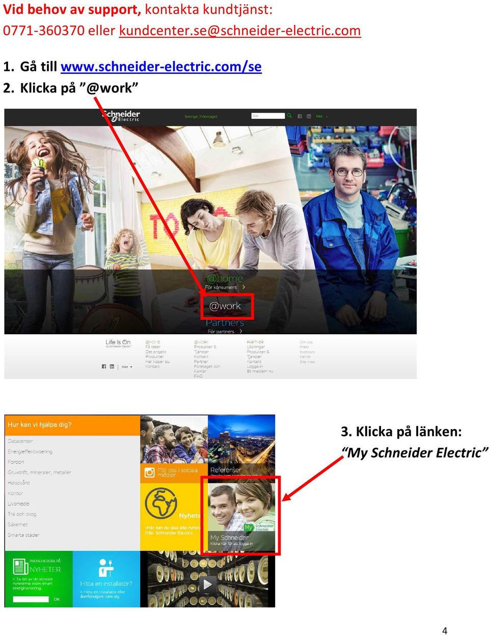 com 1. Gå till www.schneider-electric.com/se 2.