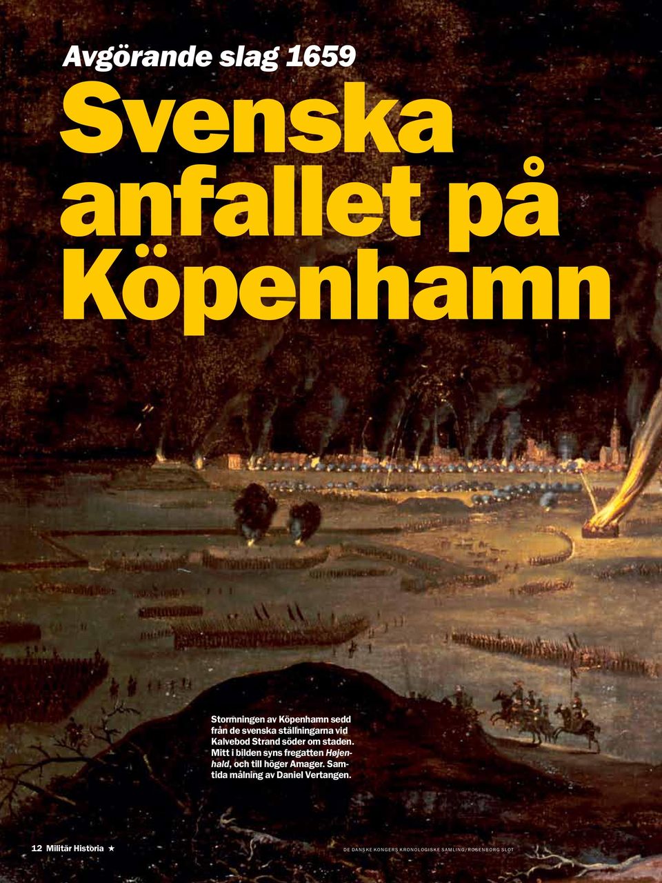 Mitt i bilden syns fregatten Højenhald, och till höger Amager.