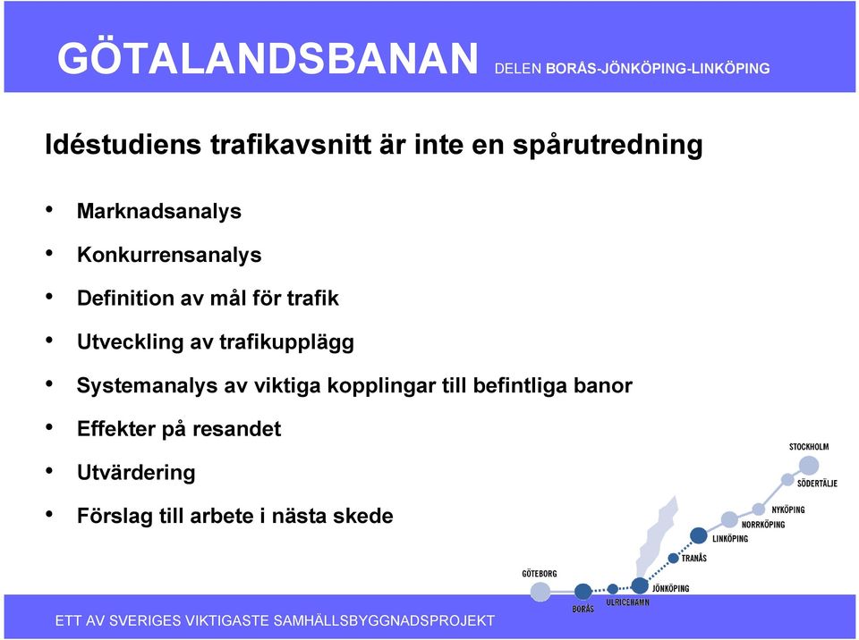 trafikupplägg Systemanalys av viktiga kopplingar till befintliga