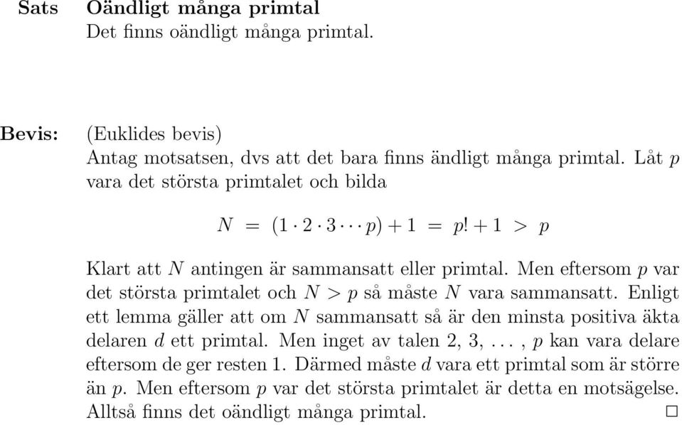 Men eftersom p var det största primtalet och N > p så måste N vara sammansatt.