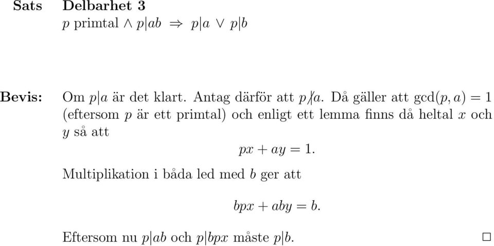 Då gäller att gcd(p, a) = 1 (eftersom p är ett primtal) och enligt ett