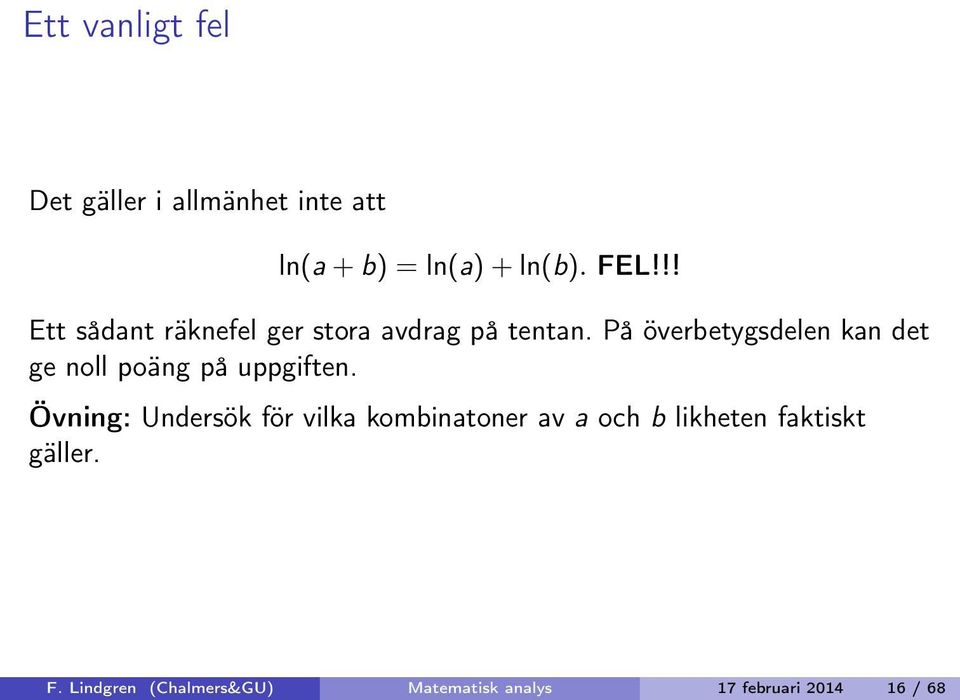 På överbetygsdelen kan det ge noll poäng på uppgiften.