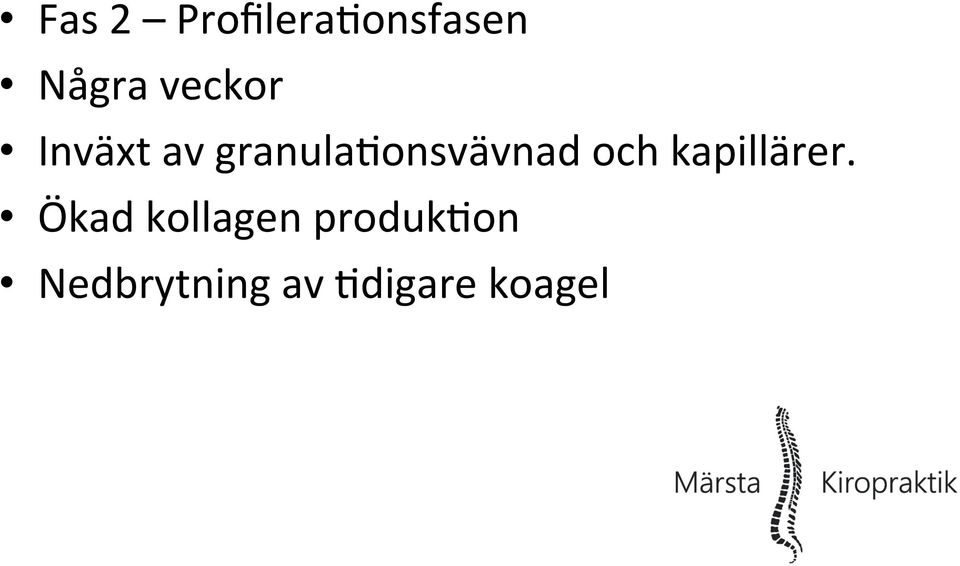 granulafonsvävnad och kapillärer.