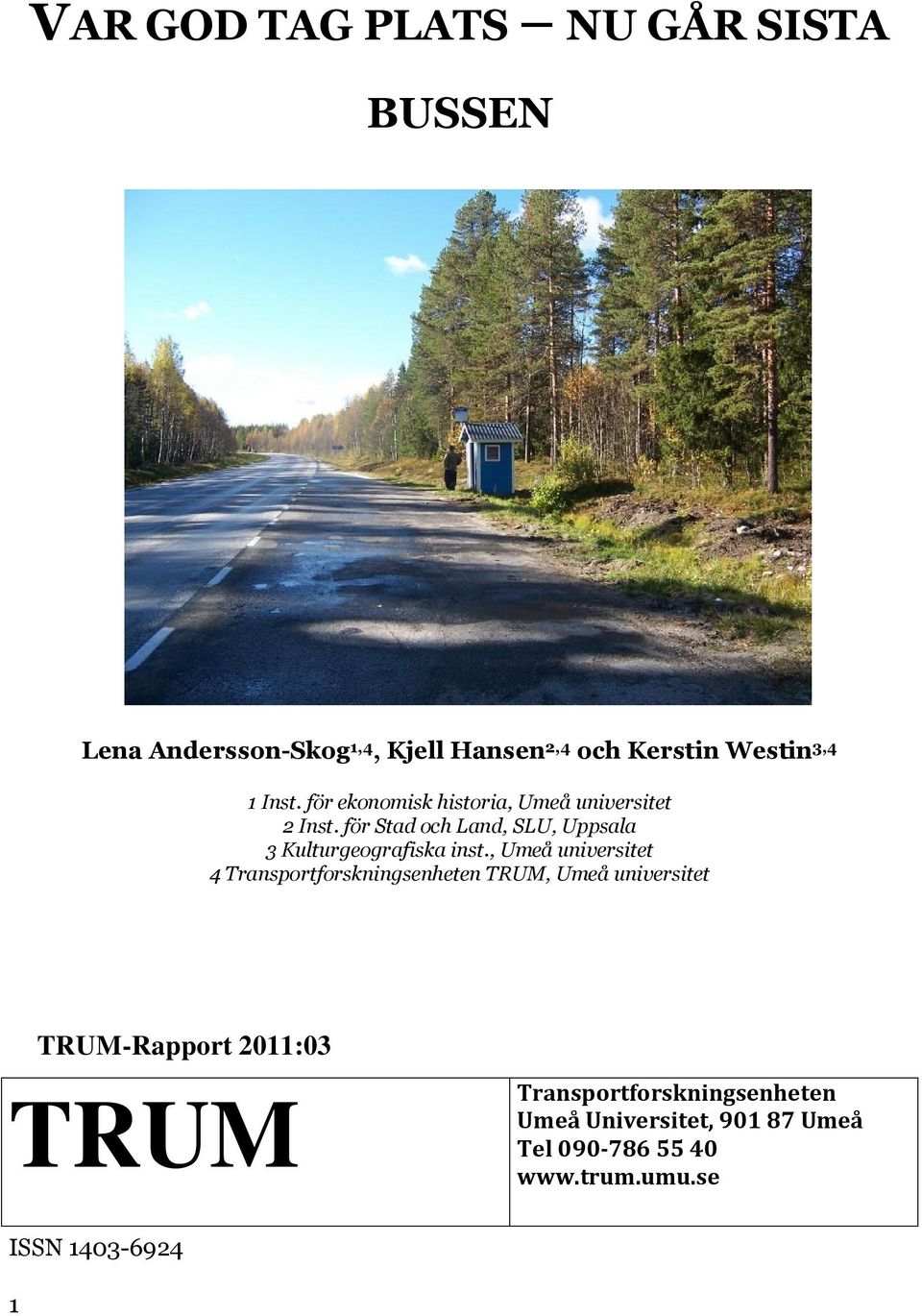 för Stad och Land, SLU, Uppsala 3 Kulturgeografiska inst.