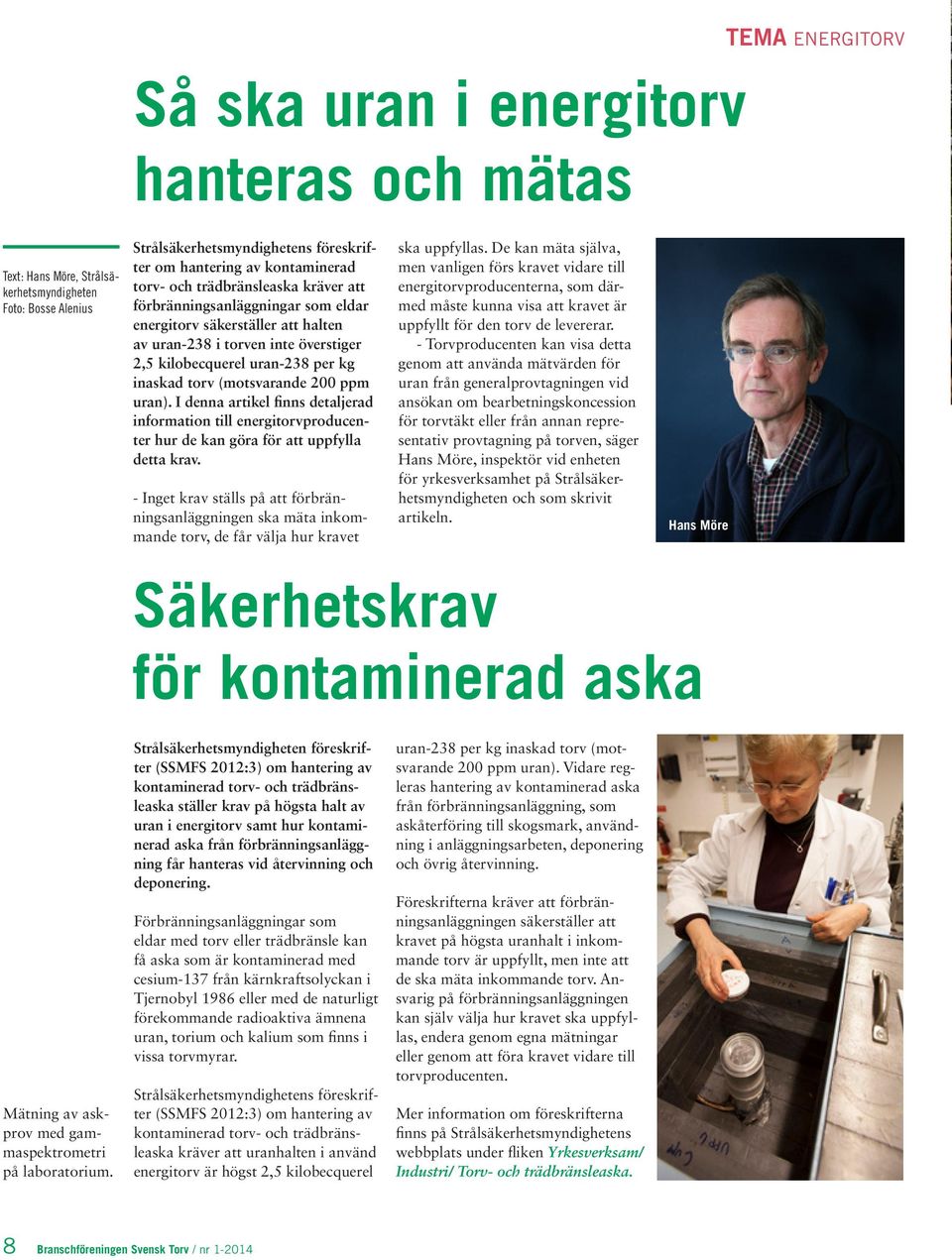 200 ppm uran). I denna artikel finns detaljerad information till energitorvproducenter hur de kan göra för att uppfylla detta krav.