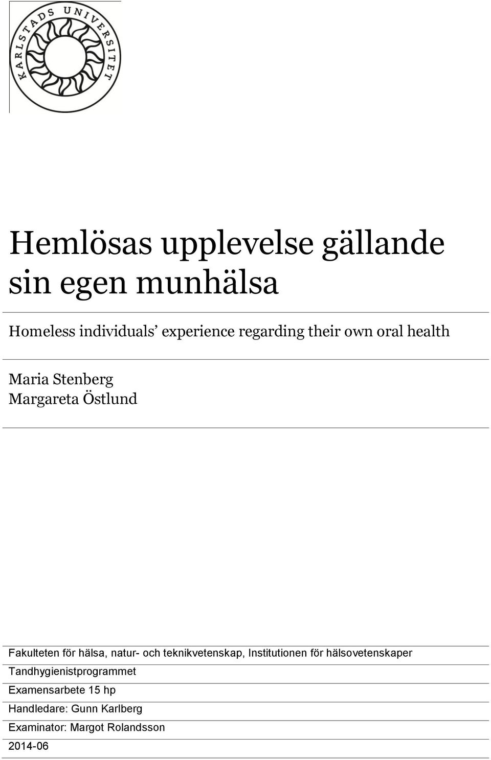 hälsa, natur- och teknikvetenskap, Institutionen för hälsovetenskaper