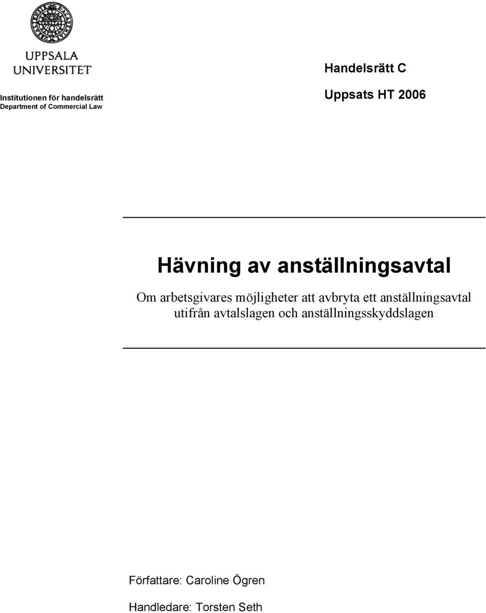 möjligheter att avbryta ett anställningsavtal utifrån avtalslagen och