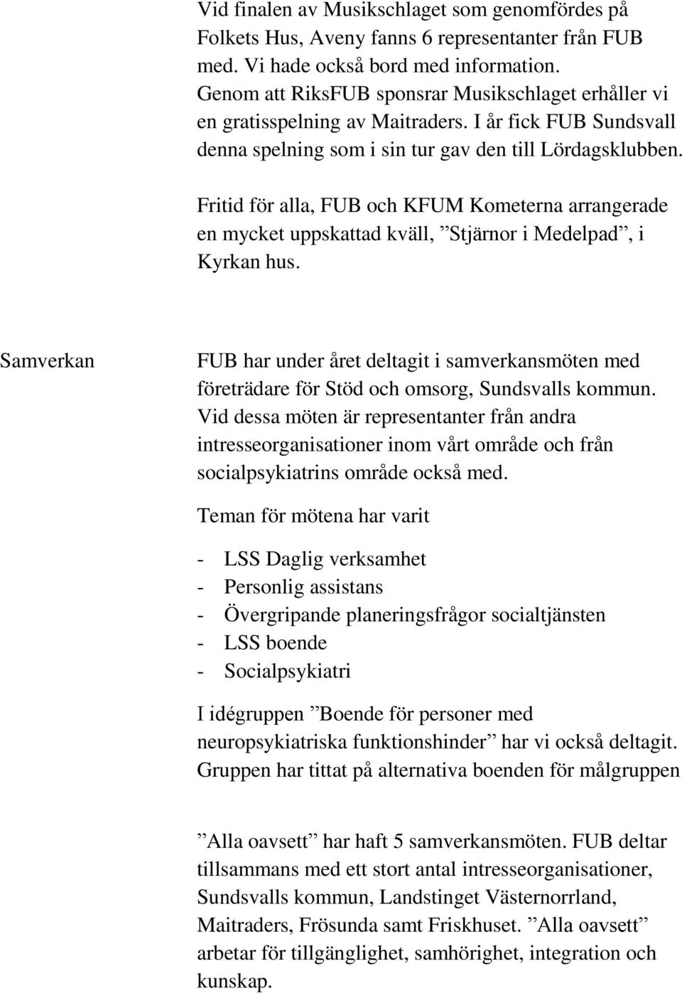 Fritid för alla, FUB och KFUM Kometerna arrangerade en mycket uppskattad kväll, Stjärnor i Medelpad, i Kyrkan hus.