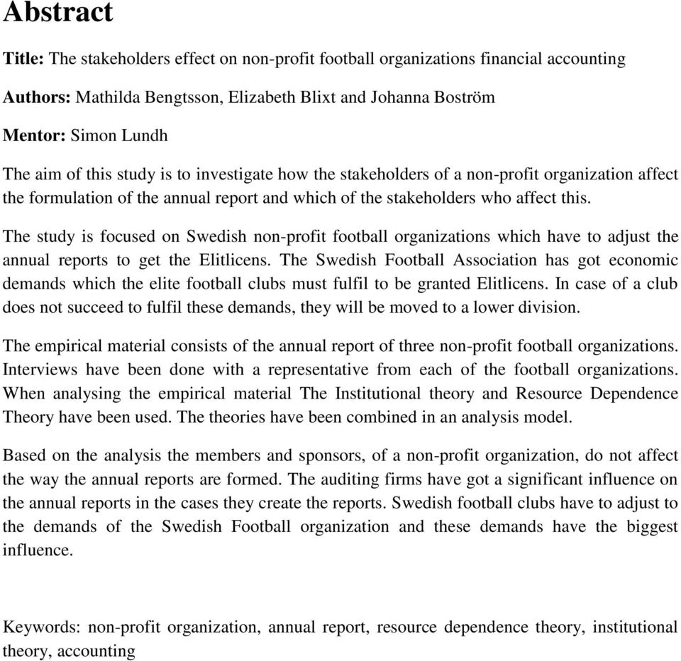 The study is focused on Swedish non-profit football organizations which have to adjust the annual reports to get the Elitlicens.