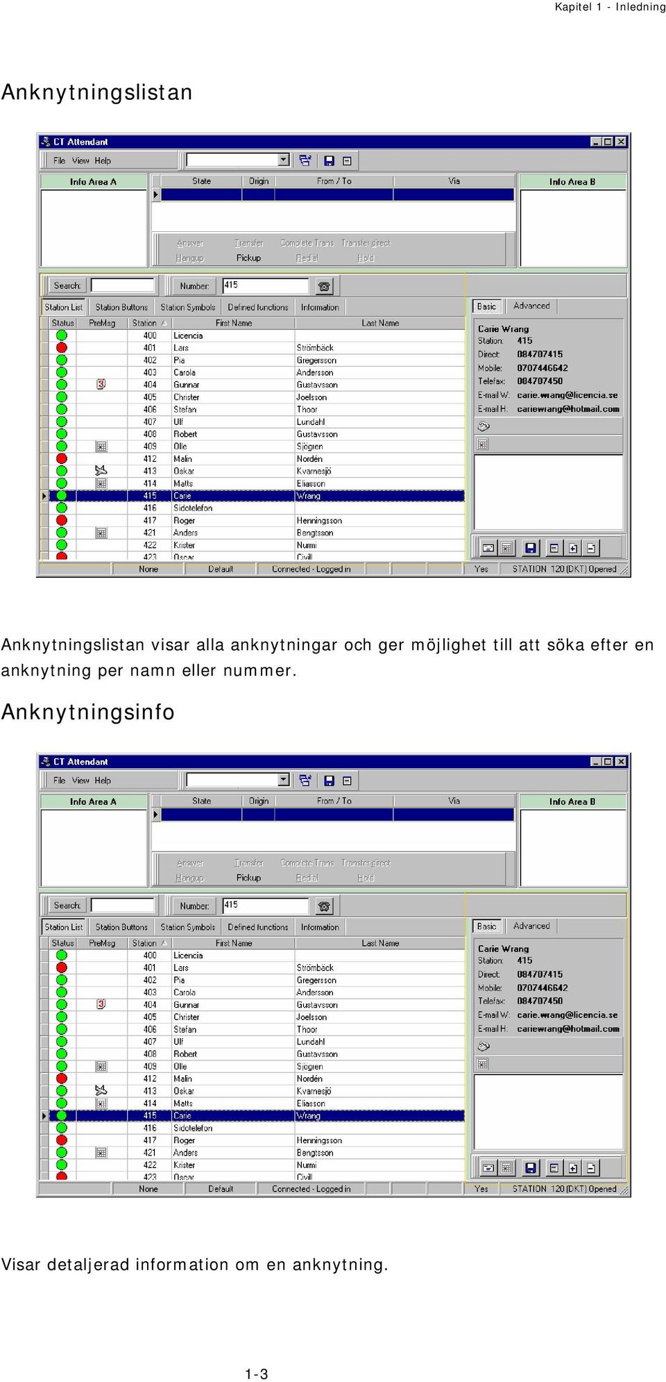 möjlighet till att söka efter en anknytning per namn