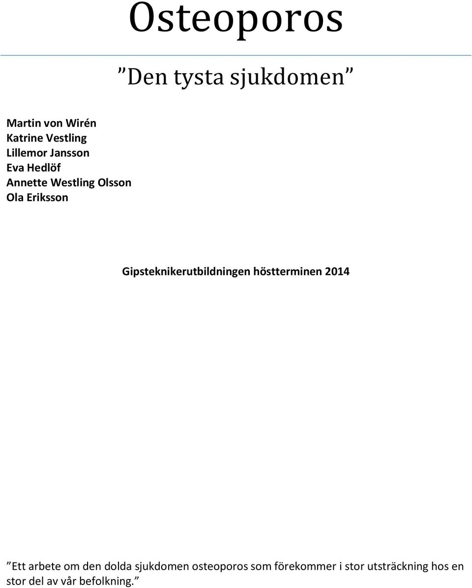 Gipsteknikerutbildningen höstterminen 2014 Ett arbete om den dolda