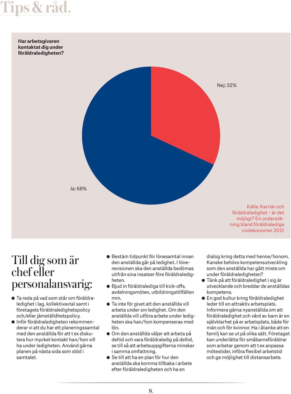 föräldraledighetspolicy och/eller jämställdhetspolicy.