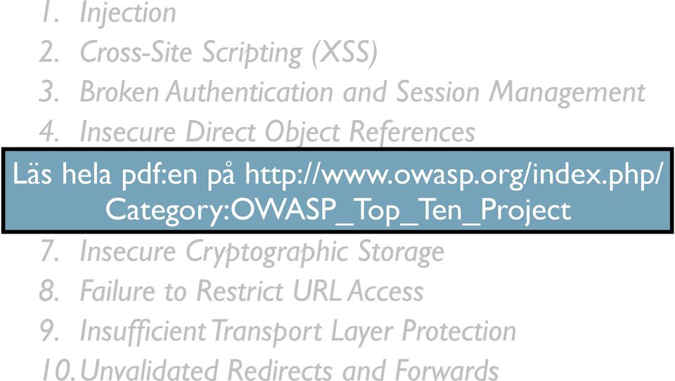 php/ Forgery (CSRF) 6. Security Category:OWASP_Top_Ten_Project Misconfiguration 7.