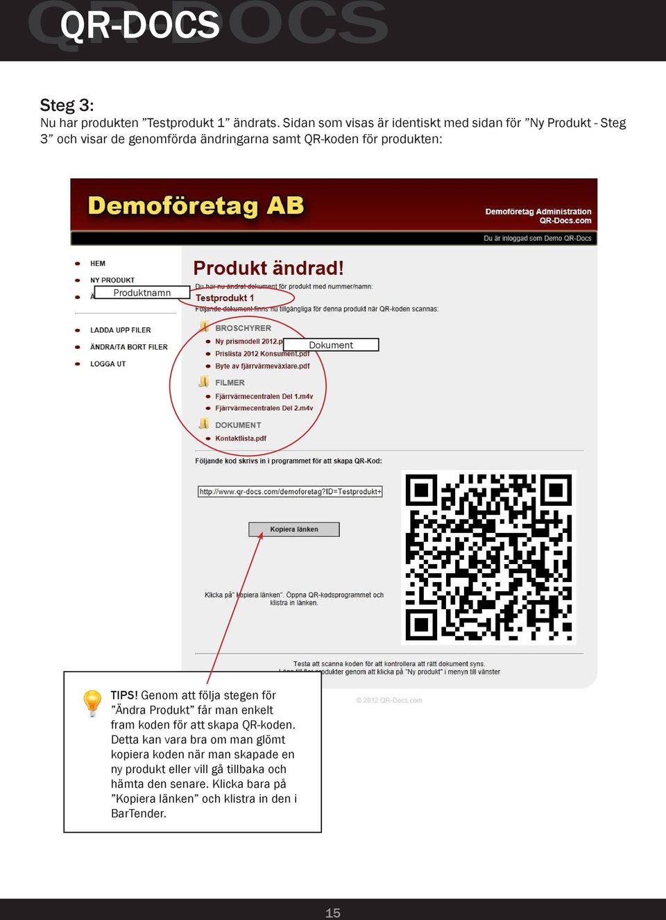 produkten: Produktnamn Dokument TIPS!