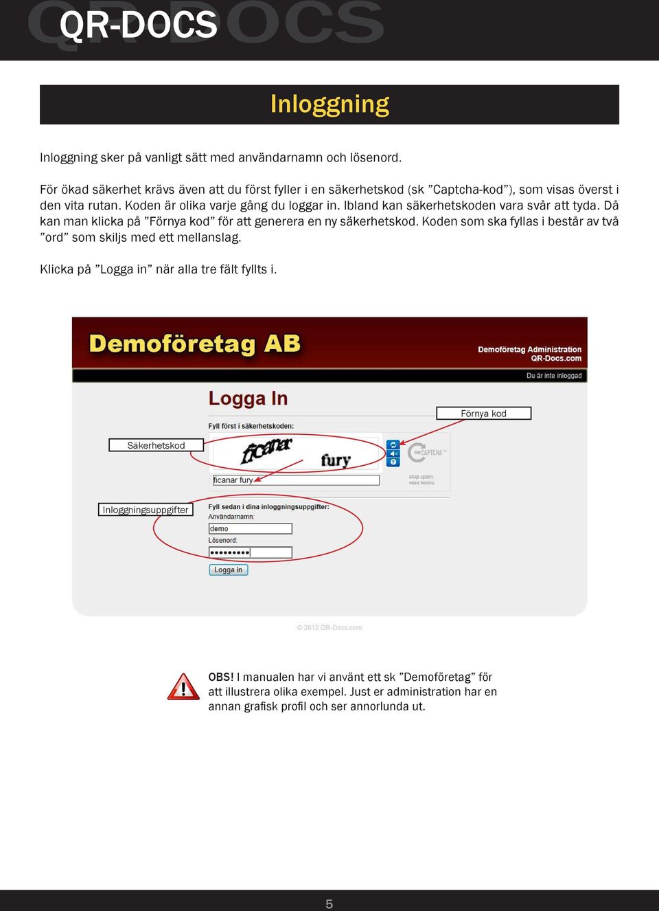 Ibland kan säkerhetskoden vara svår att tyda. Då kan man klicka på Förnya kod för att generera en ny säkerhetskod.