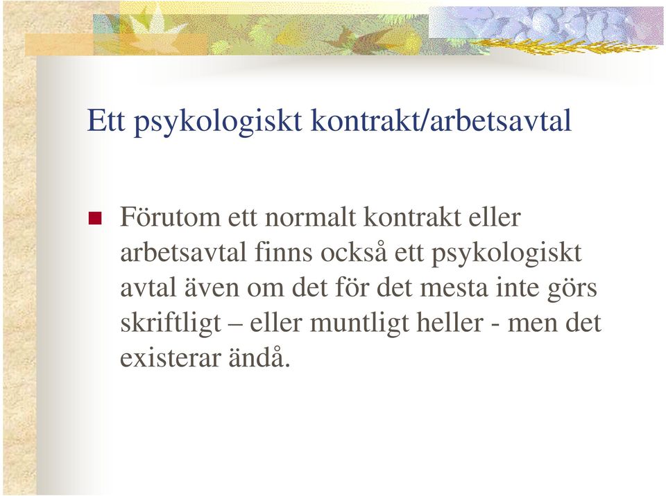 psykologiskt avtal även om det för det mesta inte