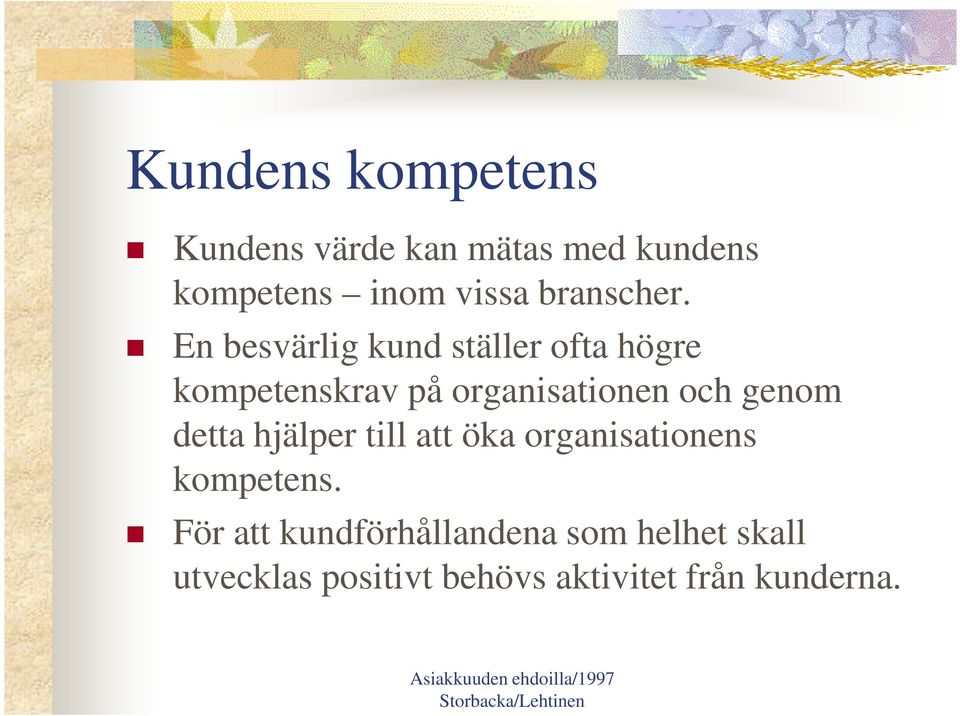 hjälper till att öka organisationens kompetens.