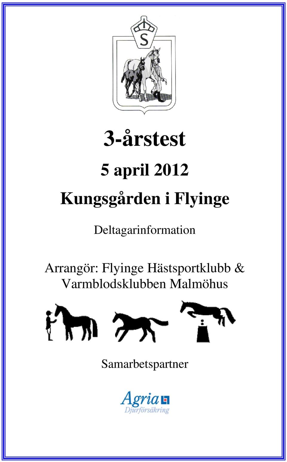 Arrangör: Flyinge Hästsportklubb &