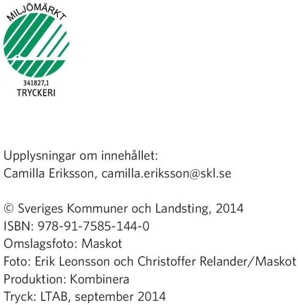s Svigs Kommun och Lndsting, 2014 ISBN: