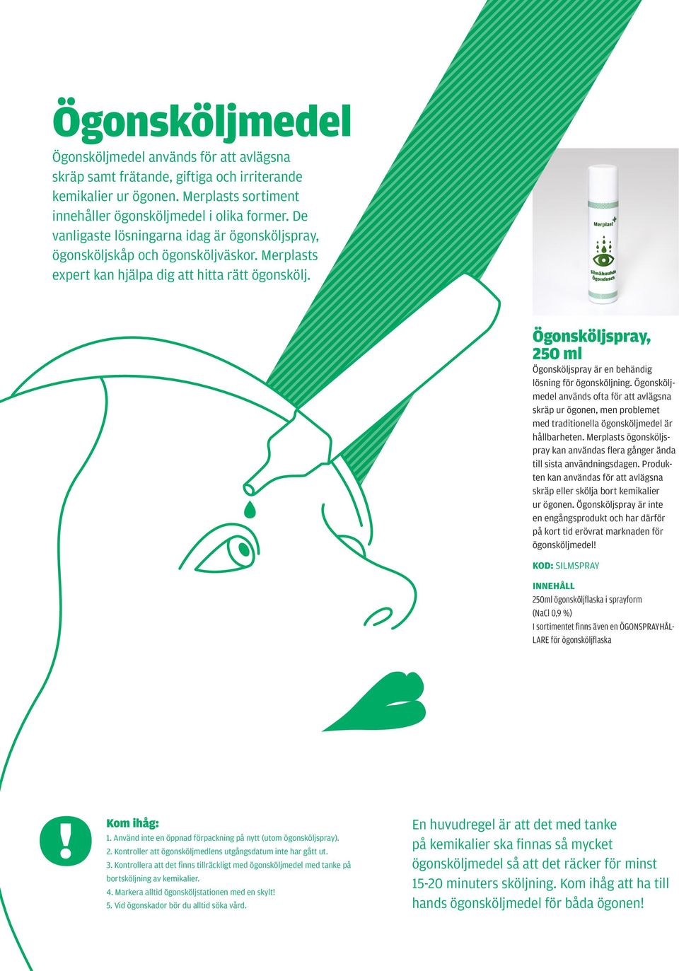 Ögonsköljspray, 250 ml Ögonsköljspray är en behändig lösning för ögonsköljning.
