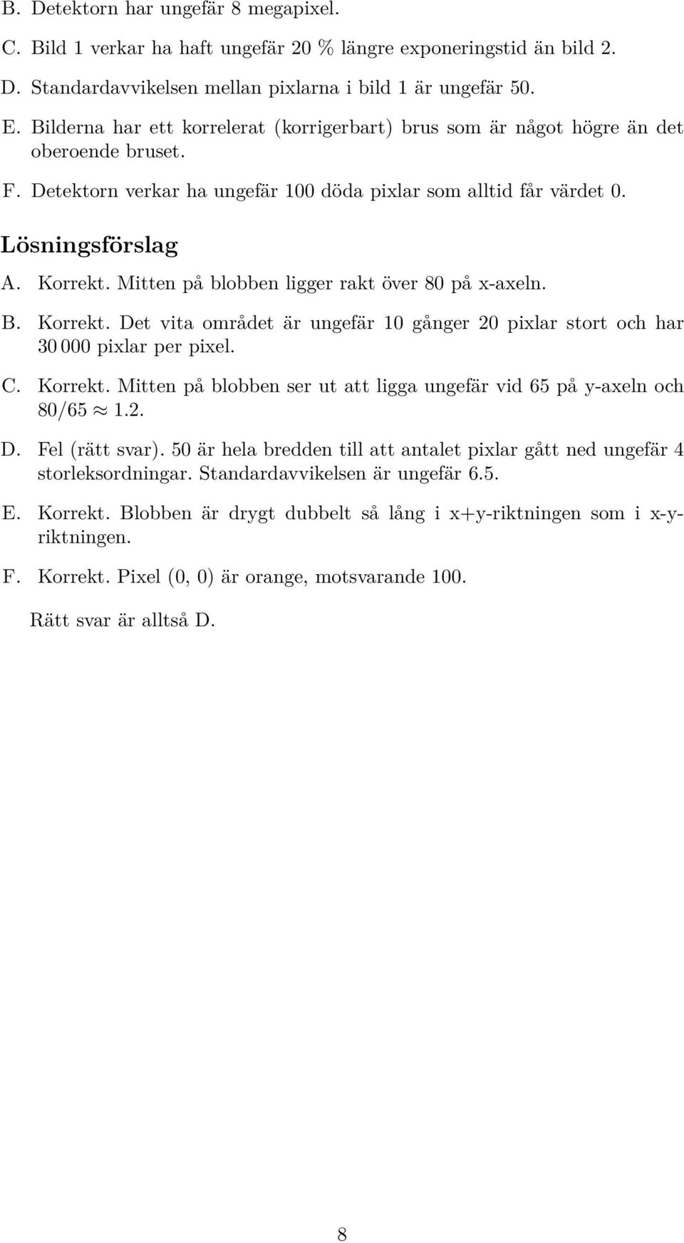 Förklara hur vetenskaps man använder radioaktiva Dating för att approximera en klippa ålder