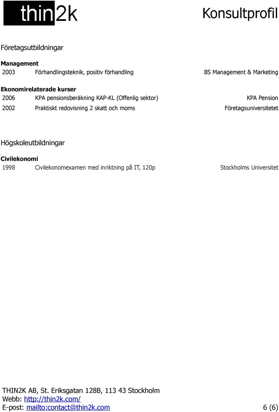 2002 Praktiskt redovisning 2 skatt och moms Företagsuniversitetet Högskoleutbildningar Civilekonomi