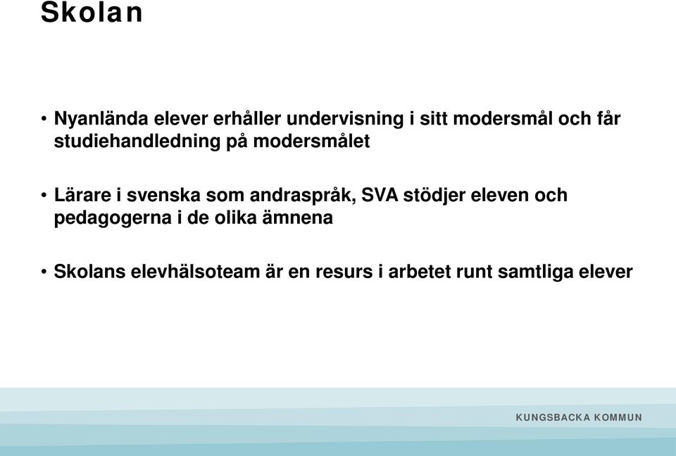 andraspråk, SVA stödjer eleven och pedagogerna i de olika