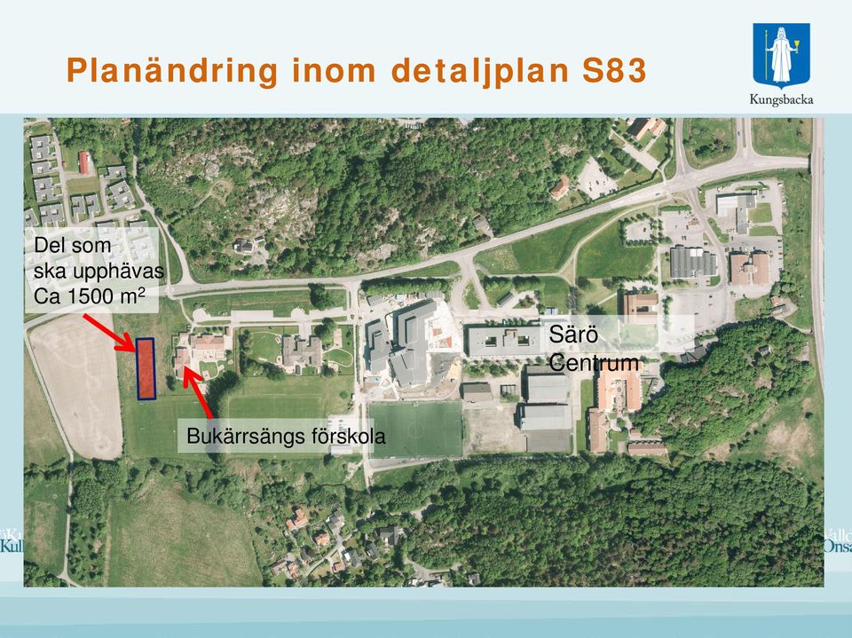 ska upphävas Ca 1500 m2