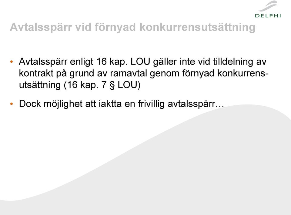 LOU gäller inte vid tilldelning av kontrakt på grund av