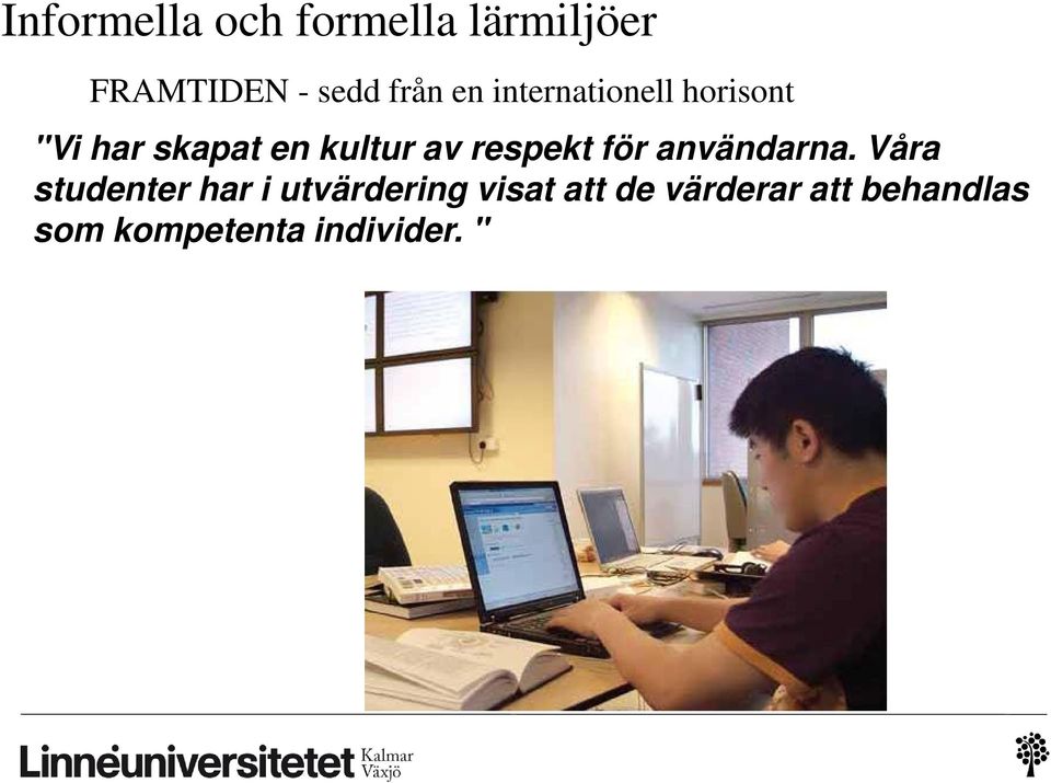 respekt för användarna.