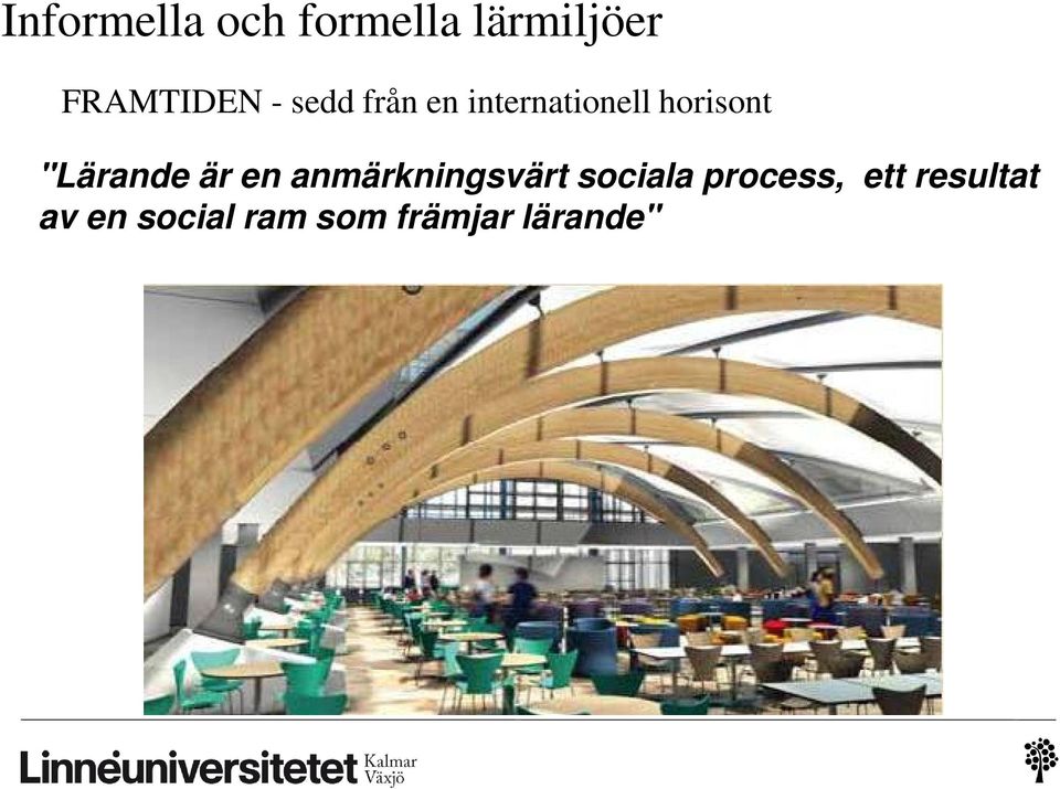 "Lärande är en anmärkningsvärt sociala