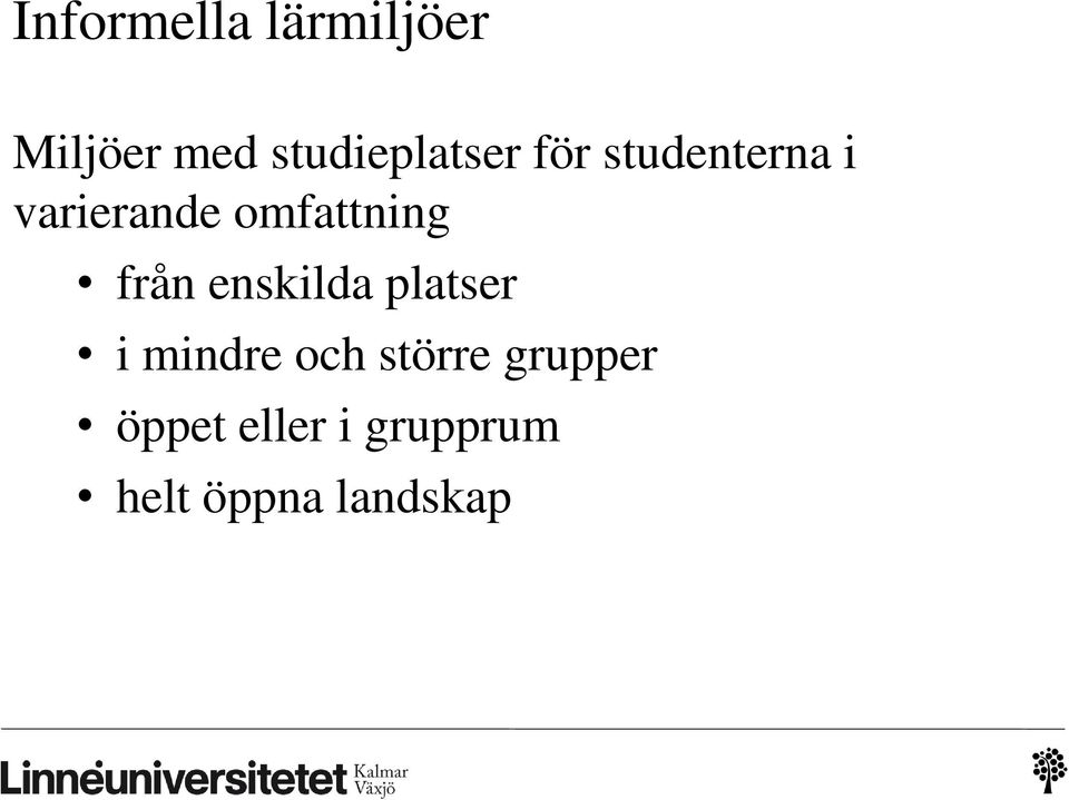 omfattning från enskilda platser i mindre