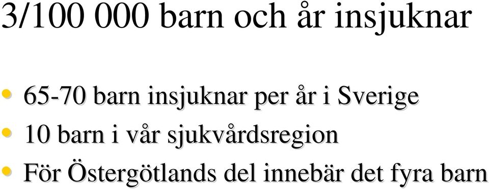 barn i vår v r sjukvårdsregion För