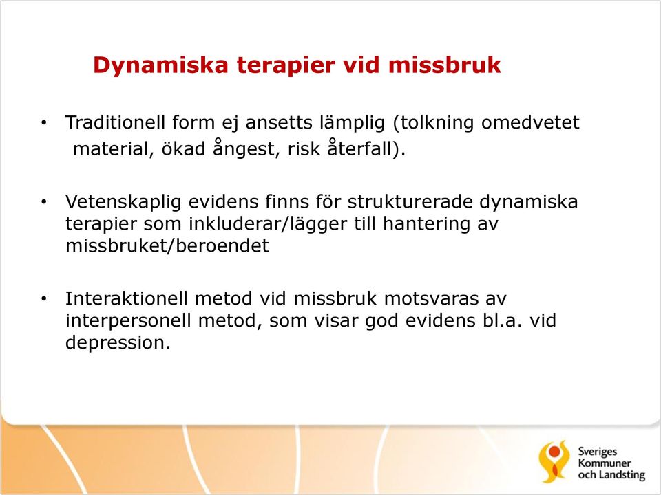 Vetenskaplig evidens finns för strukturerade dynamiska terapier som inkluderar/lägger till