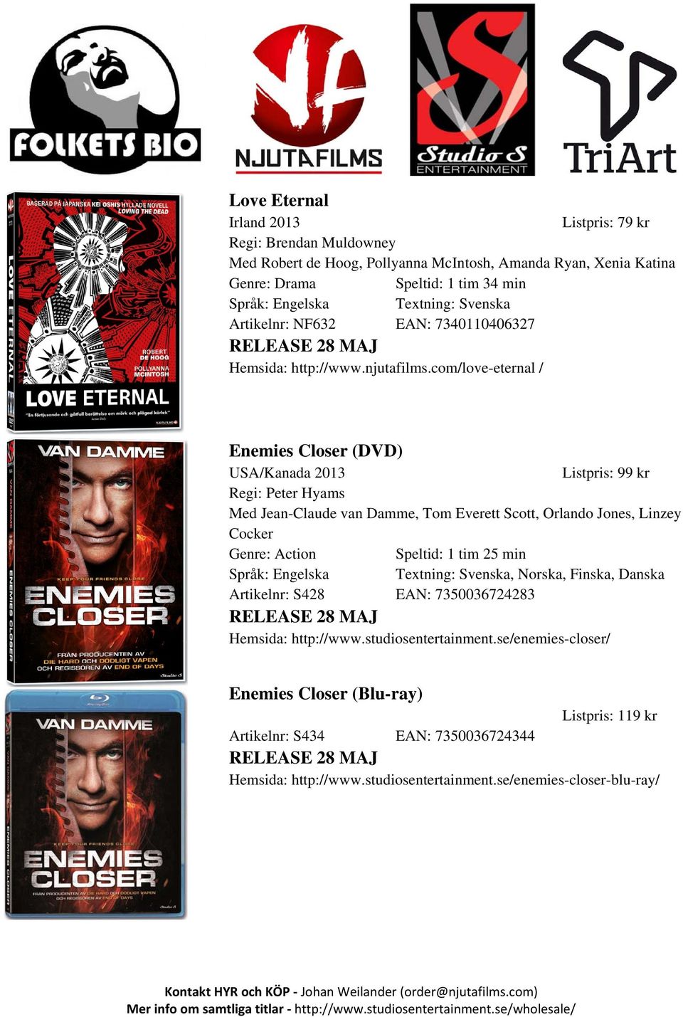 com/love-eternal / Enemies Closer (DVD) USA/Kanada 2013 Regi: Peter Hyams Med Jean-Claude van Damme, Tom Everett Scott, Orlando Jones, Linzey Cocker Genre: Action Speltid: 1 tim 25 min Språk: