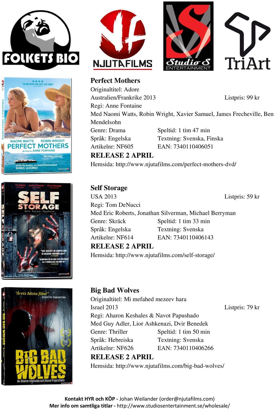 com/perfect-mothers-dvd/ Self Storage USA 2013 Listpris: 59 kr Regi: Tom DeNucci Med Eric Roberts, Jonathan Silverman, Michael Berryman Genre: Skräck Speltid: 1 tim 33 min Språk: Engelska Textning: