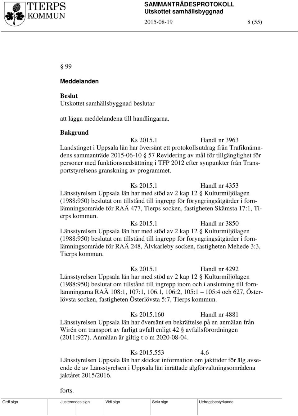 TFP 2012 efter synpunkter från Transportstyrelsens granskning av programmet. Ks 2015.