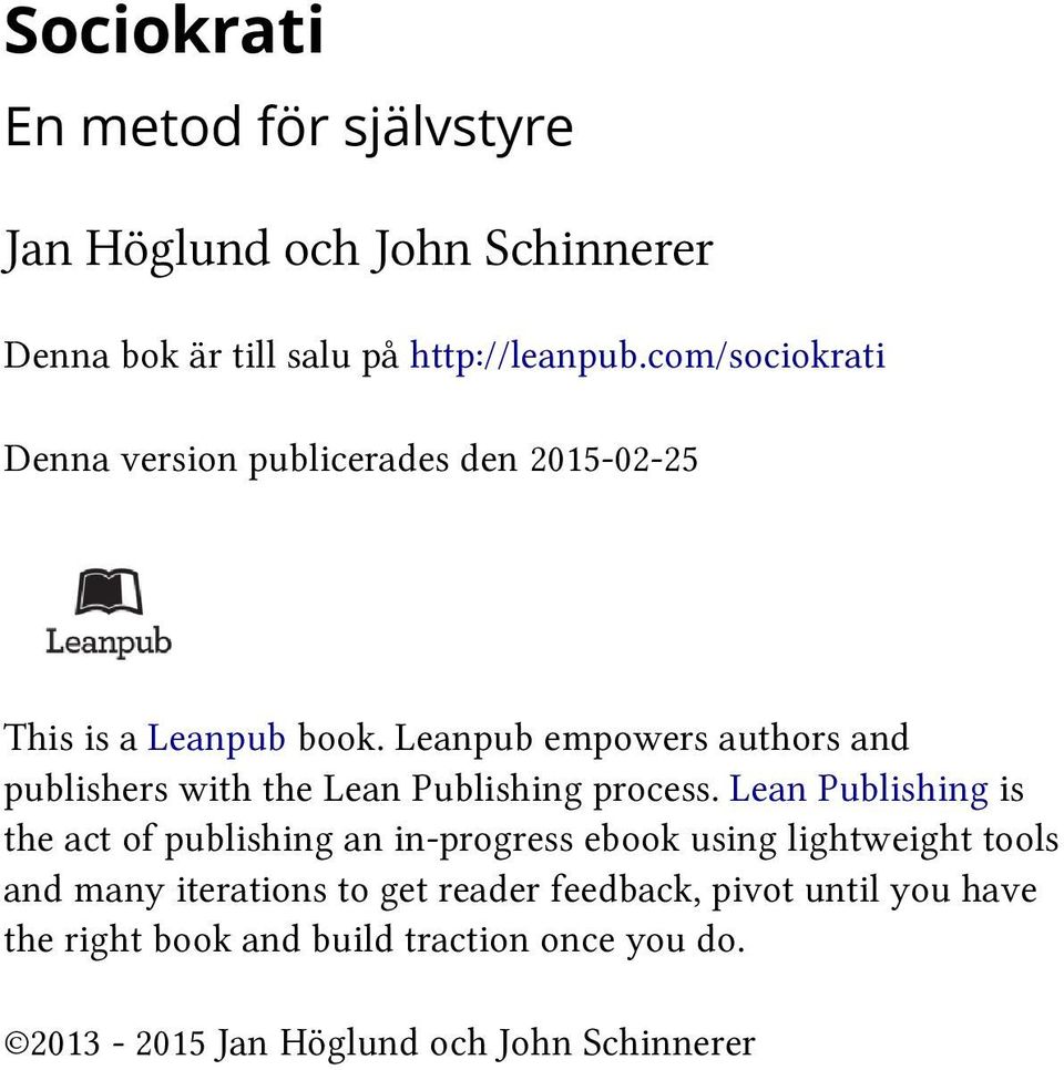 Leanpub empowers authors and publishers with the Lean Publishing process.