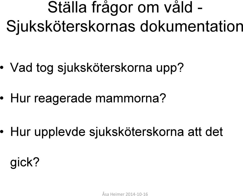 tog sjuksköterskorna upp?