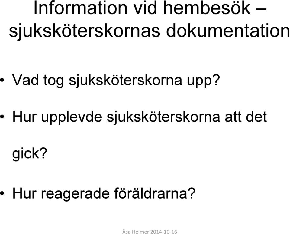 sjuksköterskorna upp?