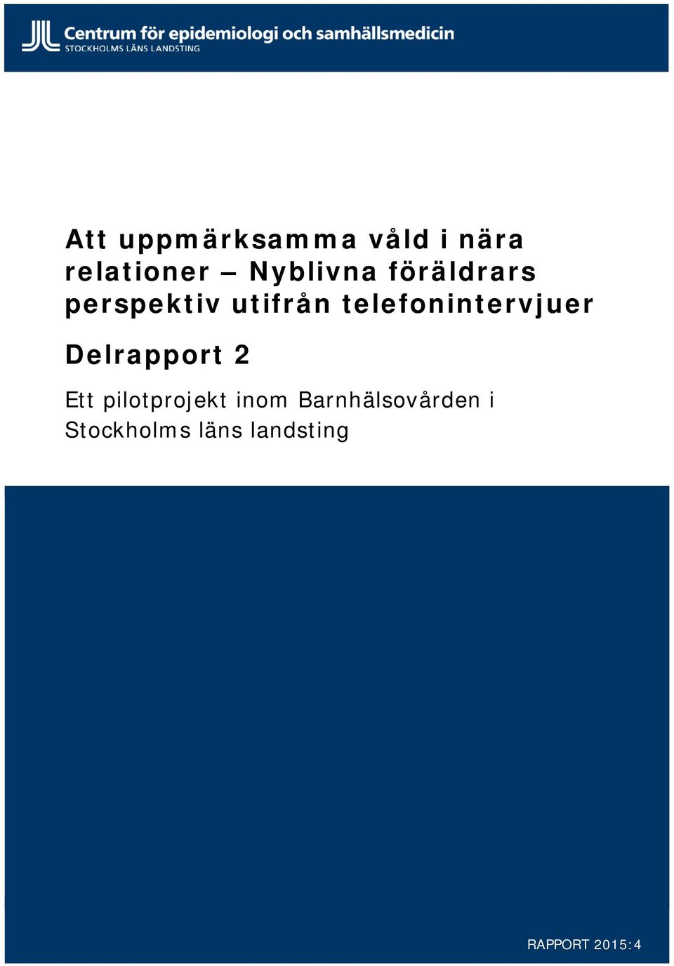 telefonintervjuer Delrapport 2 Ett pilotprojekt